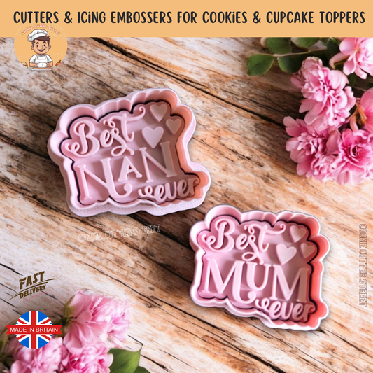 Best Mum, Best Nan. Mothers Day, Birthday Themed Cutters & Icing Embossers For Cookies & Cupcake Toppers