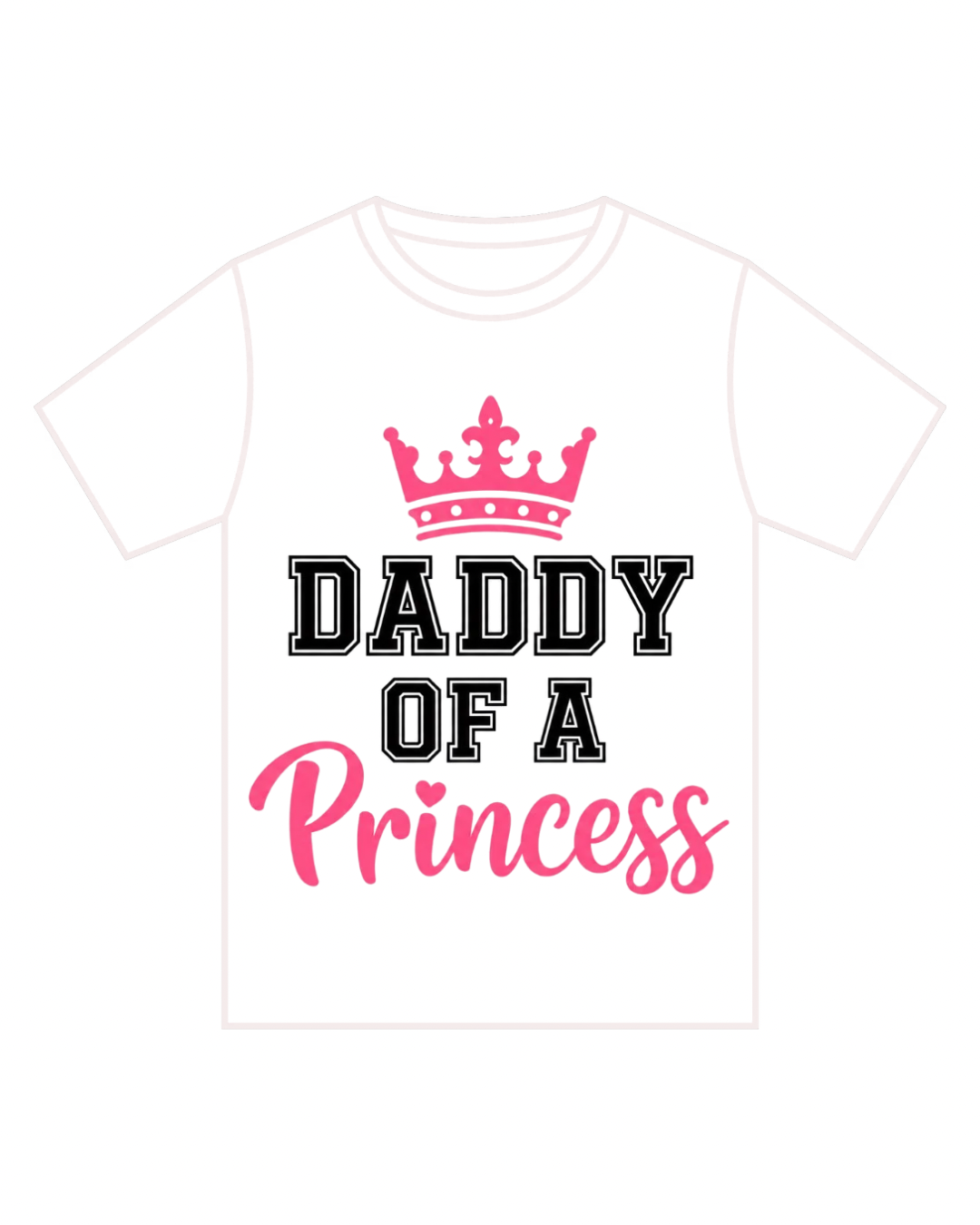 White t-shirt with 'Daddy of a Princess' text and crown graphic on a white background